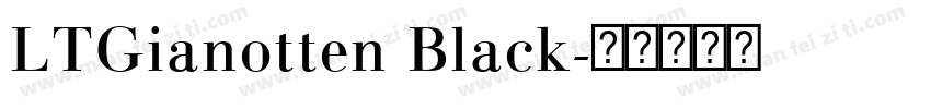 LTGianotten Black字体转换